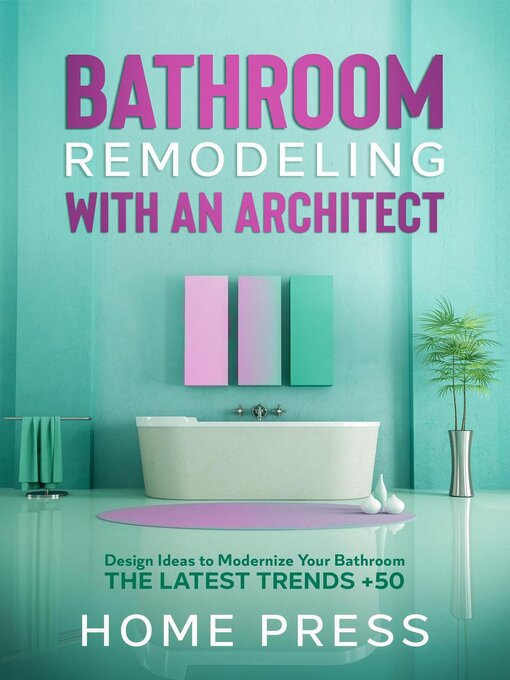 Title details for Bathroom Remodeling with an Architect by HOME PRESS - Available